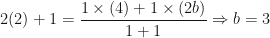 \displaystyle 2(2)+1 = \frac{1 \times (4)+1 \times (2b)}{1+1} \Rightarrow b = 3 