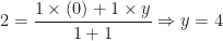 \displaystyle 2 = \frac{1 \times (0)+1 \times y}{1+1} \Rightarrow y = 4 
