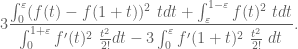 \displaystyle 3 \frac{ \int_0^\varepsilon (f(t)-f(1+t))^2\ t dt + \int_\varepsilon^{1-\varepsilon} f(t)^2\ t dt }{ \int_0^{1+\varepsilon} f'(t)^2\ \frac{t^2}{2!} dt - 3 \int_0^\varepsilon f'(1+t)^2\ \frac{t^2}{2!}\ dt}.