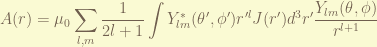 \displaystyle A(r)=\mu_0 \sum_{l,m}\frac{1}{2l+1}\int Y_{lm}^*(\theta',\phi') r'^l J(r') d^3r' \frac{Y_{lm}(\theta,\phi)}{r^{l+1}}