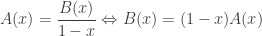 \displaystyle A(x) = \frac{B(x)}{1 - x} \Leftrightarrow B(x) = (1 - x) A(x)
