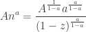 \displaystyle A n^a = \frac{A^{ \frac{1}{1-a} } a^{ \frac{a}{1-a} }}{(1 - z)^{ \frac{a}{1-a} } }
