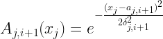 \displaystyle A_{j,i+1} (x_j) = e^{- \frac{(x_j - a_{j,i+1})^2}{2 \delta_{j,i+1}^2}}  