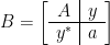 \displaystyle B = \left[\begin{array}{c|c}A & y \\ \hline y^* & a \end{array}\right] 