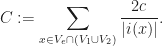 \displaystyle C:=\sum_{x\in V_e\cap(V_1\cup V_2)} \frac{2c}{|i(x)|}. 
