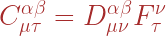 \displaystyle C_{\mu \tau}^{\alpha \beta} = D_{\mu \nu}^{\alpha \beta} F_{\tau}^\nu