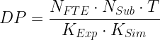 \displaystyle DP=\frac{{{N}_{FTE}}\cdot {{N}_{Sub}}\cdot T}{{{K}_{Exp}}\cdot {{K}_{Sim}}}