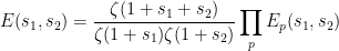 \displaystyle E(s_1,s_2) = \frac{\zeta(1+s_1+s_2)}{\zeta(1+s_1) \zeta(1+s_2)} \prod_p E_p(s_1,s_2)