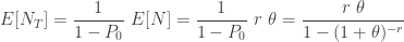 \displaystyle E[N_T]=\frac{1}{1-P_0} \ E[N]=\frac{1}{1-P_0} \ r \ \theta=\frac{r \ \theta}{1-(1+\theta)^{-r}}