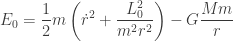 \displaystyle E_0 = \frac{1}{2}m \left(\dot r^2 + \frac{L_0^2}{m^2 r^2}\right) -G\frac{Mm}{r}