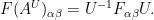 \displaystyle F(A^U)_{\alpha \beta} = U^{-1} F_{\alpha \beta} U.