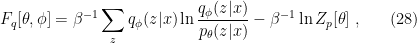 \displaystyle F_q[\theta,\phi]=\beta^{-1}\sum_z q_\phi(z|x)\ln\frac{q_\phi(z|x)}{p_\theta(z|x)}-\beta^{-1}\ln Z_p[\theta]~, \ \ \ \ \ (28)