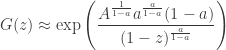 \displaystyle G(z) \approx \exp \left( \frac{ A^{\frac{1}{1-a}} a^{ \frac{a}{1-a} } (1 - a) }{ (1 - z)^{ \frac{a}{1-a} } } \right)
