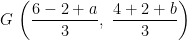 \displaystyle G\,\left( \frac{6-2+a}{3},\ \frac{4+2+b}{3} \right)