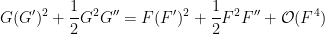 \displaystyle G (G')^2 + \frac{1}{2} G^2 G'' = F (F')^2 + \frac{1}{2} F^2 F'' + {\mathcal O}(F^4)