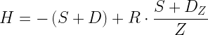 \displaystyle H=-\left( {S+D} \right)+R\cdot \frac{{S+{{D}_{Z}}}}{Z}
