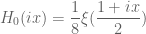 \displaystyle H_0(ix) = \frac{1}{8} \xi( \frac{1+ix}{2} )