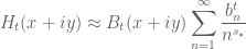 \displaystyle H_t(x+iy) \approx B_t(x+iy) \sum_{n=1}^\infty \frac{b_n^t}{n^{s_*}}