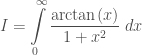 \displaystyle I = \int\limits_{0}^{\infty}\frac{\arctan(x)}{1+x^2}\;dx