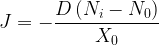 \displaystyle J=-\frac{{D\left( {{{N}_{i}}-{{N}_{0}}} \right)}}{{{{X}_{0}}}}