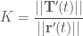 \displaystyle K = \frac{|| \mathbf{T}'(t) ||}{|| \mathbf{r}'(t) ||}