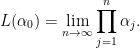 \displaystyle L(\alpha_0)=\lim_{n\to\infty}\prod_{j=1}^{n}\alpha_j.