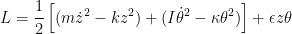 \displaystyle L = \frac{1}{2}\left[ ( m \dot z^2 - k z^2 ) + ( I \dot\theta^2 - \kappa \theta^2 ) \right] + \epsilon z\theta 