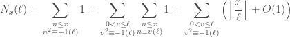 \displaystyle N_x(\ell) = \sum_{\substack{n \leq x \\ n^2 \equiv -1(\ell)}} 1 = \sum_{\substack{0<v\leq \ell \\ v^2\equiv -1(\ell)}} \sum_{\substack{n \leq x \\ n \equiv v(\ell)}} 1 = \sum_{\substack{0<v\leq \ell \\ v^2\equiv -1(\ell)}} \Big(\Big\lfloor \frac{x}{\ell} \Big\rfloor +O(1)\Big)