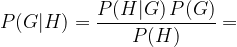 \displaystyle P(G|H) =\frac{P(H|G)\, P(G)}{P(H)} = \