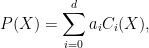 \displaystyle P(X) = \sum_{i=0}^d a_i C_i(X),
