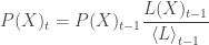 \displaystyle P(X)_t = P(X)_{t-1} \frac {L(X)_{t-1}} {{\langle L \rangle}_{t-1}} 