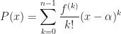 \displaystyle P(x)=\sum_{k=0}^{n-1}\frac{f^{(k)}}{k!}(x-\alpha)^k
