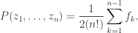 \displaystyle P(z_1,\dots,z_n)=\frac1{2(n!)}\sum_{k=1}^{n-1}f_k.
