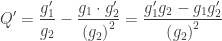 \displaystyle Q' = \frac{g_1'}{g_2}-\frac{g_1 \cdot g_2'}{\left( g_2 \right)^2} = \frac{g_1'g_2-g_1g_2'}{\left( g_2 \right)^2}