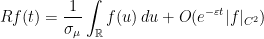 \displaystyle Rf(t) = \frac{1}{\sigma_{\mu}}\int_{\mathbb{R}} f(u) \, du + O(e^{-\varepsilon t} |f|_{C^2})