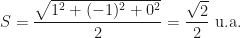 \displaystyle S=\frac{\sqrt{1^2+(-1)^2+0^2}}2=\frac{\sqrt2}2\mbox{ u.a.}