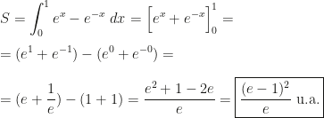\displaystyle S=\int_0^1e^x-e^{-x}~dx=\Big[e^x+e^{-x}\Big]_0^1=\\\\=(e^1+e^{-1})-(e^0+e^{-0})=\\\\=(e+\frac1e)-(1+1)=\dfrac{e^2+1-2e}e=\boxed{\dfrac{(e-1)^2}e\text{ u.a.}}