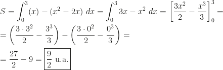 \displaystyle S=\int_0^3(x)-(x^2-2x)~dx=\int_0^33x-x^2~dx=\left[\dfrac{3x^2}2-\dfrac{x^3}3\right]_0^3=\\\\=\left(\dfrac{3\cdot3^2}2-\dfrac{3^3}3\right)-\left(\dfrac{3\cdot0^2}2-\dfrac{0^3}3\right)=\\\\=\dfrac{27}2-9=\boxed{\dfrac92\text{ u.a.}}