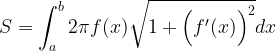 \displaystyle S= \int_{a}^{b}2\pi f(x)\sqrt{1+\Big({f}'(x)\Big)^{2}}dx