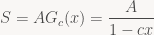 \displaystyle S = A G_c(x) = \frac{A}{1 - cx}