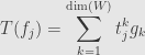 \displaystyle T(f_j)=\sum\limits_{k=1}^{\mathrm{dim}(W)}t_j^kg_k