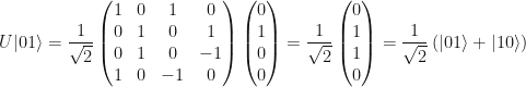 \displaystyle U|01\rangle = \frac{1}{\sqrt{2}}\begin{pmatrix} 1 & 0 & 1 & 0 \\ 0 & 1 & 0 & 1 \\ 0 & 1 & 0 & -1 \\ 1 & 0 & -1 & 0 \end{pmatrix}\begin{pmatrix} 0 \\ 1 \\ 0 \\ 0 \end{pmatrix} = \frac{1}{\sqrt{2}}\begin{pmatrix} 0 \\ 1 \\ 1 \\ 0 \end{pmatrix} = \frac{1}{\sqrt{2}}\left(|01\rangle + |10\rangle\right)