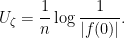 \displaystyle U_\zeta = \frac{1}{n} \log\frac{1}{|f(0)|}.