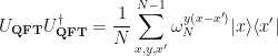 \displaystyle U_{\mathbf{QFT}}U_{\mathbf{QFT}}^{\dagger} = \frac{1}{N} \sum_{x,y,x'}^{N-1} \omega_N^{y(x-x')} |x\rangle\langle x'| 