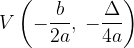 \displaystyle V\left ( -\frac{b}{2a},\: -\frac{\Delta }{4a} \right ) 