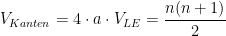 \displaystyle V_{Kanten}=4\cdot a \cdot V_{LE}=\frac{n(n+1)}{2}