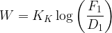 \displaystyle W={{K}_{K}}\log \left( {\frac{{{{F}_{1}}}}{{{{D}_{1}}}}} \right)