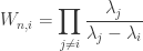 \displaystyle W_{n,i}=\prod \limits_{j \ne i} \frac{\lambda_j}{\lambda_j-\lambda_i}