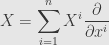 \displaystyle X=\sum\limits_{i=1}^nX^i\frac{\partial}{\partial x^i}