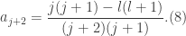 \displaystyle a_{j+2}=\frac{j(j+1)-l(l+1)}{(j+2)(j+1)}. (8)